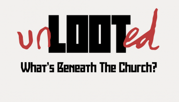 Unlooted: What's Beneath The Church?