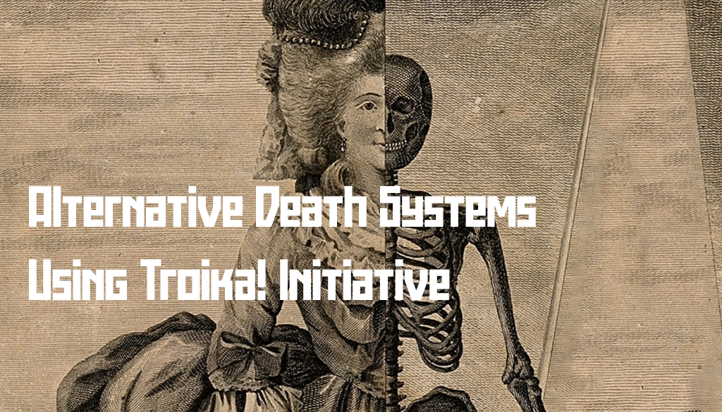 Alternative Death Systems Using Troika! Initiative