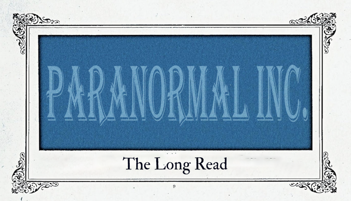 Paranormal Inc - The Long Read