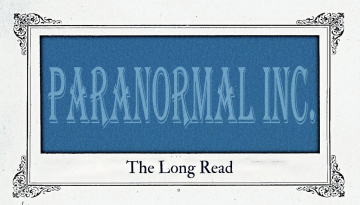 Paranormal Inc - The Long Read