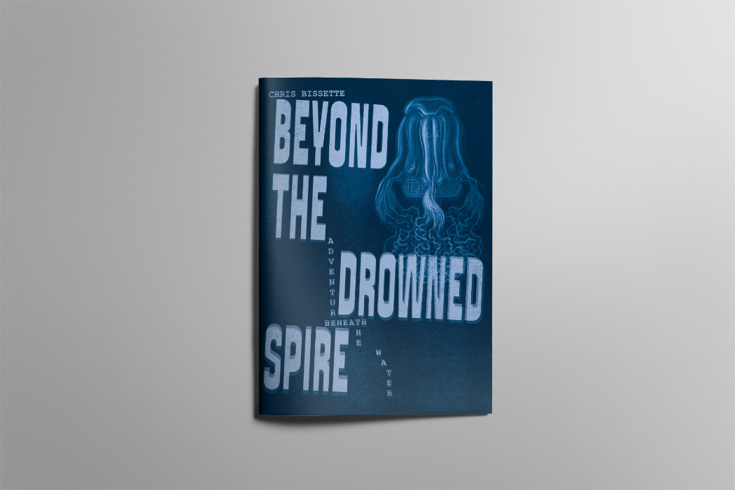 A digital mockup of an A5 zine. The cover is blue and illustrated with a strange translucent jelly creature. The title reads "Beyond The Drowned Spire" in text that appears to be sinking.