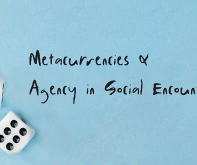 Two six sided dice on a blue surface. Text beside them reads "Metacurrency & Agency in Social Encounters"