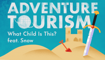 A blue banner showing golden sand dunes with a sandcastle in the background. A large sword is stabbed into the sand in the foreground. A grungey white title reads "Adventure Tourism". A clean white subtitle gives the title of the episode, "What Child Is This? feat. Snow"
