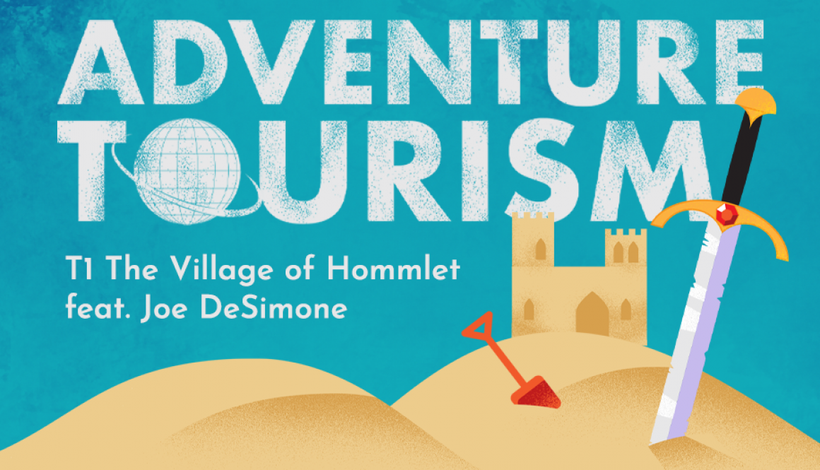 A blue banner showing golden sand dunes with a sandcastle in the background. A large sword is stabbed into the sand in the foreground. A grungey white title reads "Adventure Tourism". A clean white subtitle gives the title of the episode, "T1 The Village of Hommlet"