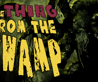 A banner image with text over an illustrated background. The illustration shows a hulking swamp creature with large tentacles rendered in black and green. The tentacles reach towards red and yellow text in a font that evokes B-movies and pulp horror fiction that reads, THE THING FROM THE SWAMP.