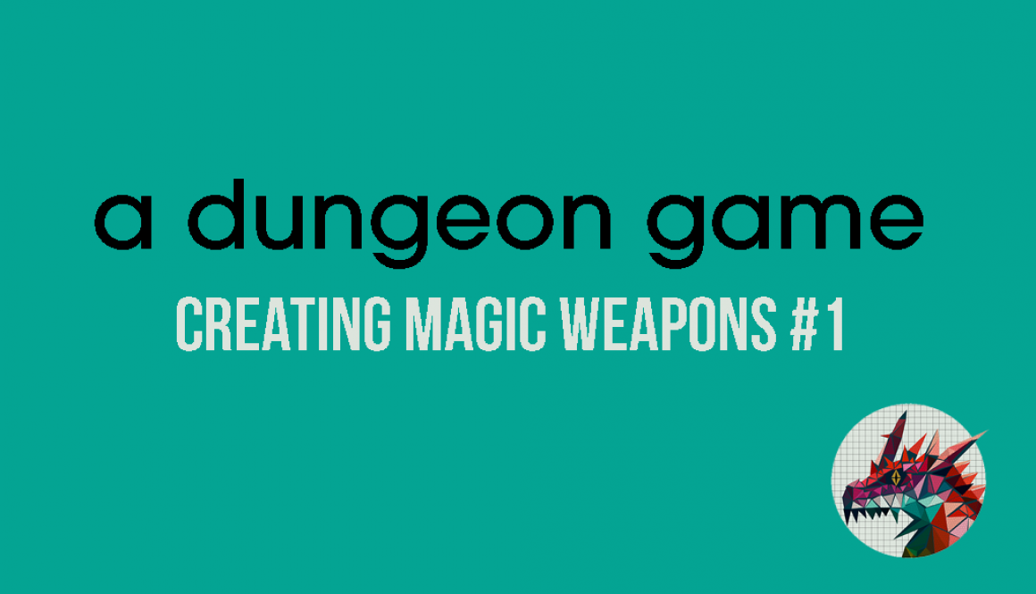 A Dungeon Game - Creating Magic Items #1