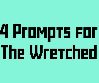 4 Prompts for The Wretched