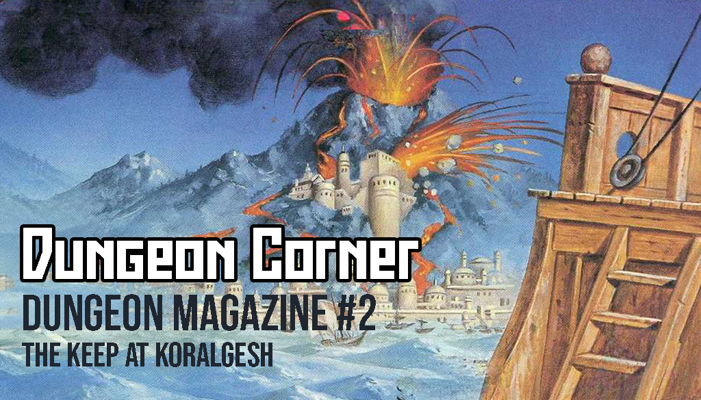 Dungeon Corner - Dungeon Magazine #2 - The Keep At Koralgesh
